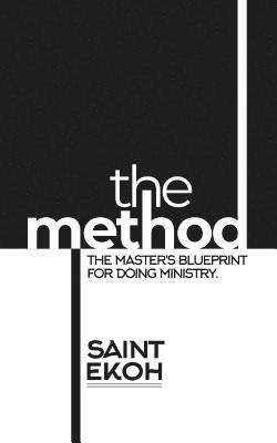 Saint Ekoh - The Method: The Master's Blueprint for Doing Ministry, Häftad. Tillgänglighet: Lägg i varukorg