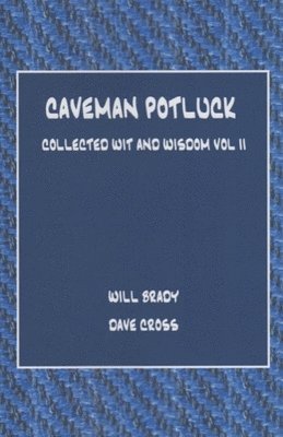 bokomslag Caveman Potluck: Collected Wit and Wisdom Vol II