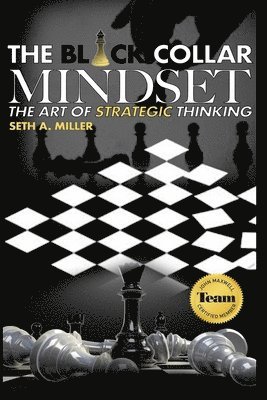 Seth Miller - The Black Collar Mindset: The Art of Strategic Thinking, Häftad