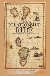 bokomslag The Relationship Ride: A Usable, Unusual, Transformative Guide