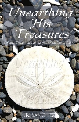 Unearthing His Treasures 1