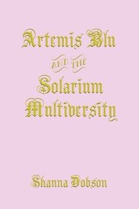 bokomslag Artemis Blu and the Solarium Multiversity