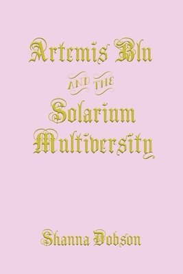 Artemis Blu and the Solarium Multiversity 1