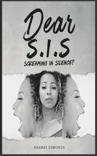 bokomslag Dear S. I. S: Screaming in Silence?