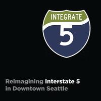 bokomslag Integrate I-5: Reimagining Interstate 5 in Downtown Seattle