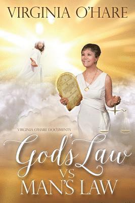 Virginia O'Hare Documents God's Law Vs. Man's Law 1