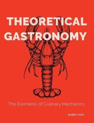 Theoretical Gastronomy: The Elements of Culinary Mechanics 1
