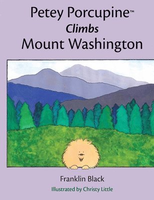 bokomslag Petey Porcupine Climbs Mount Washington