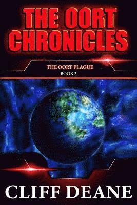 The Oort Plague: The Oort Chronicles: Book 2: A Pandemic Apocalypse 1