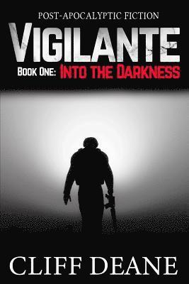 Vigilante: Book 1: Into the Darkness 1