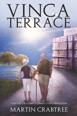 Vinca Terrace: A novel of comic condo consternation 1