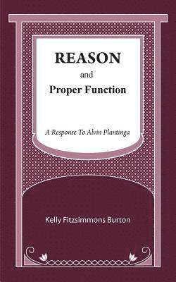 bokomslag Reason and Proper Function: A Response to Alvin Plantinga