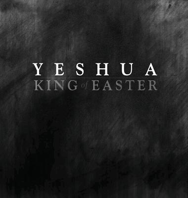 Jay Risner - YESHUA KING of EASTER, Inbunden