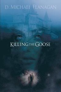 bokomslag KILLING THE GOOSE