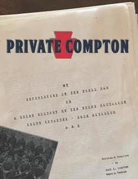 bokomslag Private Compton: My Experiences in the World War Or A Brief History of the Third Battalion 111th Infantry - 28th Division A. E. F.
