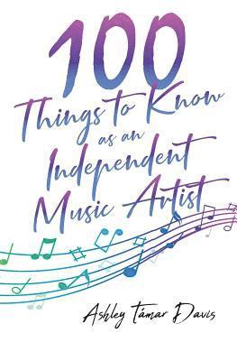 100 Things to Know as an Independent Music Artist 1