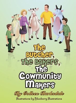 Colleen a. Barksdale, Blueberry Illustrations, Colleen a Barksdale - The Butcher, the Bakers, the Cowmunity Makers, Inbunden