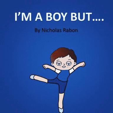bokomslag I'm a Boy But.....