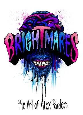 Alex Pardee - Brightmares & Deadlines: The Art of Alex Pardee, Inbunden. Tillgänglighet: Lägg i varukorg