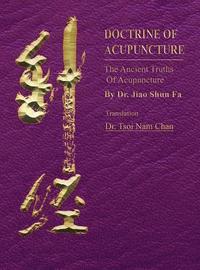 bokomslag Doctrine of Acupuncture: The Ancient Truths of Acupuncture