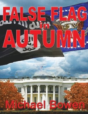 Michael Anthony Bowen - False Flag in Autumn, Inbunden