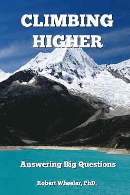 Robert Wheeler, PhD. Robert Wheeler - Climbing Higher, Häftad