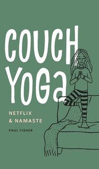 bokomslag Couch Yoga: Netflix & Namaste