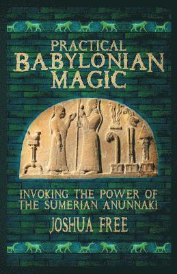 Joshua Free - Practical Babylonian Magic, Häftad