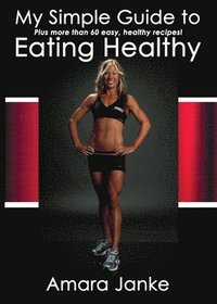 bokomslag My Simple Guide to Healthy Eating