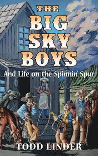 bokomslag Big Sky Boys And Life on the Spinnin' Spur