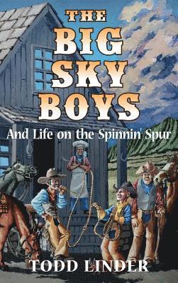 bokomslag Big Sky Boys And Life on the Spinnin' Spur
