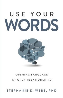 Use Your Words: Opening Language for Open Relationships 1