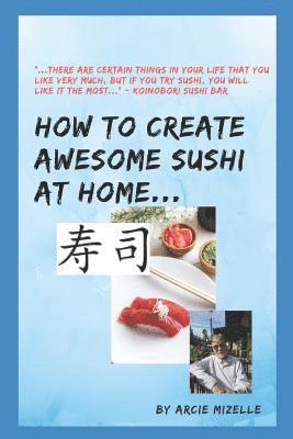 bokomslag How To Create Awesome Sushi At Home