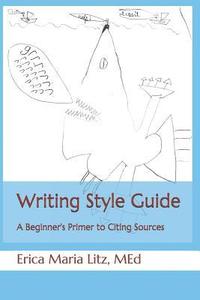 bokomslag Writing Style Guide: A Beginner's Primer to Citing Sources