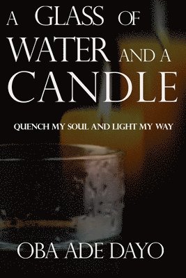 bokomslag A Glass Of Water And A Candle