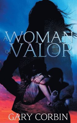 Gary Corbin - Woman of Valor, Inbunden
