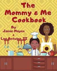bokomslag The Mommy & Me Cookbook
