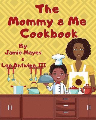 The Mommy & Me Cookbook 1