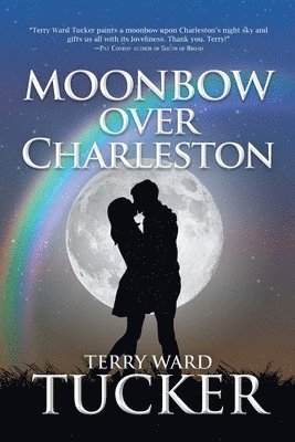 Terry Ward Tucker - Moonbow Over Charleston, Häftad