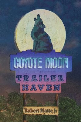 bokomslag Coyote Moon Trailer Haven