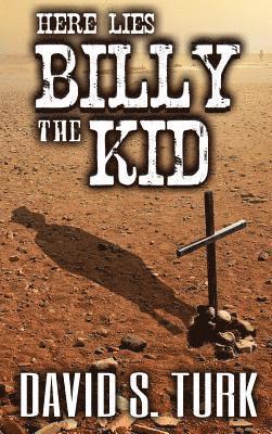 David S. Turk - Here Lies Billy the Kid, Inbunden