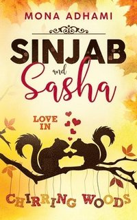 bokomslag Sinjab and Sasha: Love in Chirring Woods