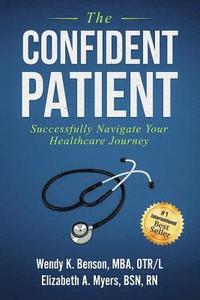 bokomslag The Confident Patient: Successfully Navigate Your Healthcare Journey