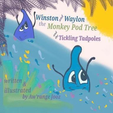 bokomslag Winston and Waylon, the Monkey Pod Tree and the Tickling Tadpole