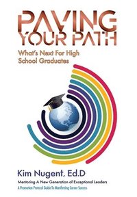 bokomslag Paving Your Path What's Next For High School Graduates: A Promotion Protocol Guide To Manifesting Career Success