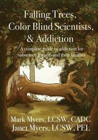 bokomslag Falling Trees, Color Blind Scientists, and Addiction