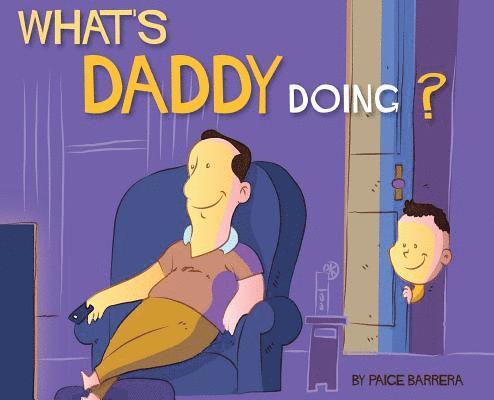 What's Daddy Doing? 1