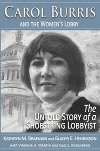 bokomslag Carol Burris and the Women's Lobby: The Untold Story of a Shoestring Lobbyist