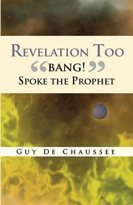 bokomslag Revelation Too: "Bang!" Spoke the Prophet