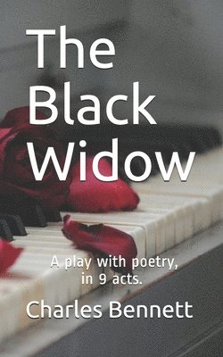 bokomslag The Black Widow: A play with poetry, in 9 acts